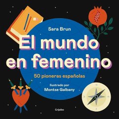 El mundo en femenino - Brun Moreno, Sara; Galbany, Montse