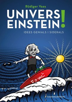 Univers Einstein! : Idees genials i siderals - Vaas, Rüdiger