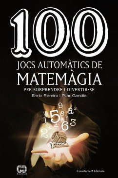 100 jocs automàtics de matemàgia : per sorprendre i divertir-se - Ramiro Roca, Enric Pere; Gandía Esteve, Pilar