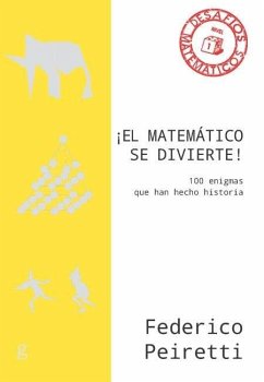 Cover ¡El matemático se divierte! : 100 enigmas que han hecho historia