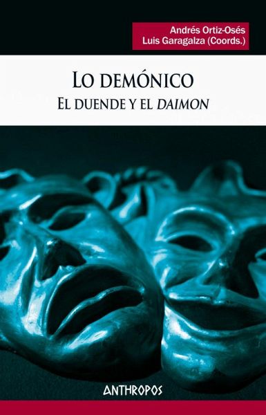 Lo demónico : el duende y el daimon Lo demónico : el duende y el daimon