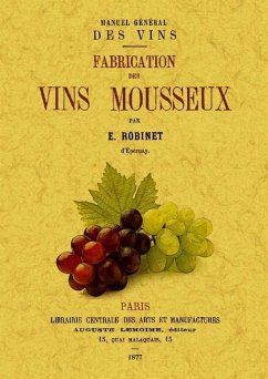 Manuel general des vins : fabrication des vins mousseux - Robinet, Edouard