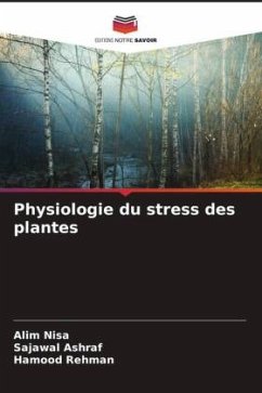 Physiologie du stress des plantes - Nisa, Alim;Ashraf, Sajawal;Rehman, Hamood