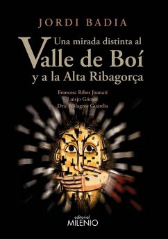 Una mirada distinta al Valle de Boí y a la Alta Ribagorça - Badía, Jordi . . . [et al.; Gómez Álvarez, Luisjo