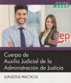Cuerpo de auxilio judicial de la administración de justicia : supuestos prácticos Cuerpo de auxilio judicial de la administración de justicia : supuestos prácticos