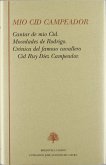 Mio Cid Campeador : Cantar de mio Cid ; Mocedades de Rodrigo ; Crónica del famoso cavallero Cid Ruy Díez Campeador