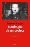 Naufragio de un profeta: Heidegger hoy Naufragio de un profeta: Heidegger hoy