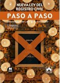 Nueva Ley del Registro Civil. Paso a paso: Análisis de la Ley 20/2011, de 21 de julio, del Registro Civil Nueva Ley del Registro Civil. Paso a paso: Análisis de la Ley 20/2011, de 21 de julio, del Registro Civil