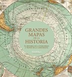 Grandes mapas de la historia : la historia de la humanidad a través de la cartografía