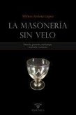 LA MASONERÍA SIN VELO LA MASONERÍA SIN VELO