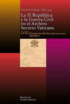 Cover La II República y la Guerra Civil en el Archivo Secreto Vaticano : documentos del año 1939, enero-mayo