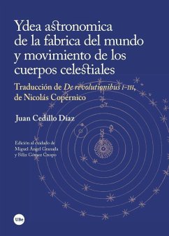 Ydea astronomica de la fabrica del mundo y movimiento de los cuerpos celestiales - Cedillo Díaz, Juan