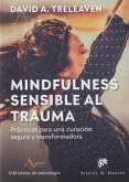 Mindfulness sensible al trauma : prácticas para una curación segura y transformadora
