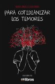Para cotidianizar los temores Para cotidianizar los temores