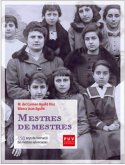 Mestres de mestres : 150 anys de formació de mestres valencianes Mestres de mestres : 150 anys de formació de mestres valencianes