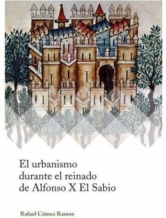 El urbanismo durante el reinado de Alfonso X El Sabio - Cómez Ramos, Rafael