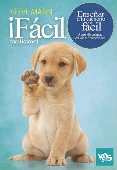 Cover ¡Fácil, facilísimo! Enseñar a tu cachorro es fácil