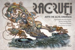 Racrufi : arte de alta energía - Ramírez, Antonio; Ramírez, Juan Rogelio; Sainz González, Itzel