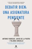 Debatir bien: una asignatura pendiente Debatir bien: una asignatura pendiente