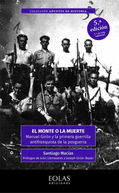 Cover El monte o la muerte : Manuel Girón y la primera guerrilla antifranquista de la posguerra