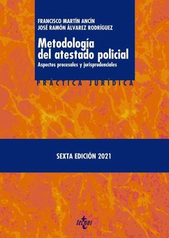 Metodología del atestado policial : aspectos procesales y jurisprudenciales - Martín Ancín, Francisco; Álvarez Rodríguez, José Ramón
