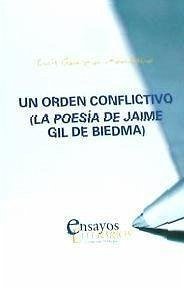 Un orden conflictivo : la poesía de Jaime Gil de Biedma - García Montero, Luis