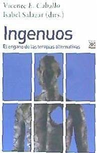 Ingenuos : el engaño de las terapias alternativas - Caballo Manrique, Vicente E.