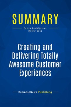 Summary: Creating and Delivering Totally Awesome Customer Experiences - Businessnews Publishing