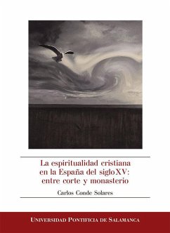 La espiritualidad cristiana en la España del siglo XV : entre corte y monasterio - Conde Solare, Carlos