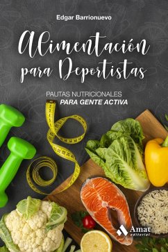 Alimentacion para deportistas : pautas nutricionales para gente activa - Barrionuevo, Edgar
