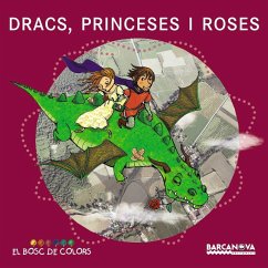 Dracs, princeses i roses - Baldó Caba, Estel; Gil Juan, Rosa; Soliva, Maria