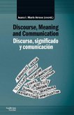 Discurso, significado y comunicación = Discourse, meaning and communication Discurso, significado y comunicación = Discourse, meaning and communication