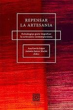 Cover Repensar la artesanía : estrategias para impulsar la artesanía contemporánea