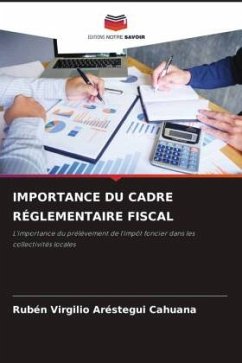 IMPORTANCE DU CADRE RÉGLEMENTAIRE FISCAL - Aréstegui Cahuana, Rubén Virgilio