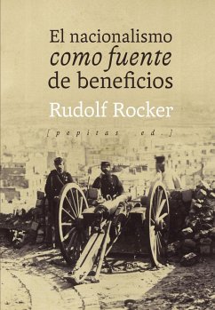 El nacionalismo como fuente de beneficios - Rocker, Rudolf