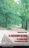 El recuerdo de Dios : en camino hacia el sentido de la vida El recuerdo de Dios : en camino hacia el sentido de la vida