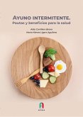 AYUNO INTERMITENTE. PAUTAS Y BENEFICIOS PARA LA SALUD AYUNO INTERMITENTE. PAUTAS Y BENEFICIOS PARA LA SALUD