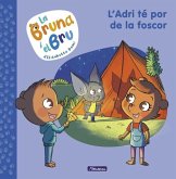 La Bruna i el Bru 1. L'Adri té por de la foscor La Bruna i el Bru 1. L'Adri té por de la foscor