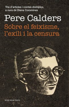 Sobre el feixisme, l'exili i la censura : tria d'articles i contes distòpics - Calders, Pere