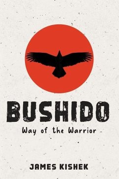 Bushido: Way of the Warrior - Kishek, James