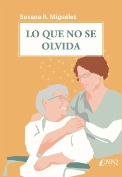 Lo que no se olvida - Miguélez, Susana R.