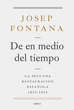 De en medio del tiempo: La segunda restauración española, 1823-1834