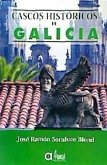 Cascos históricos de Galicia Cascos históricos de Galicia