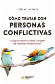 Cómo tratar con personas conflictivas N.E. Cómo tratar con personas conflictivas N.E.