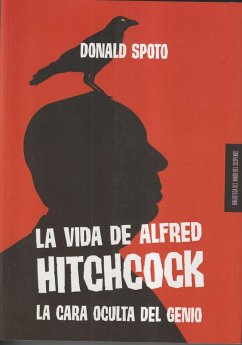 La vida de Alfred Hitchcock : la cara oculta del genio - Spoto, Donald