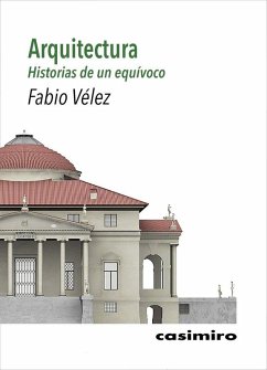 Arquitectura : historias de un equívoco - Vélez Bertomeu, Fabio