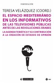 El espacio mediterráneo en los informativos de las televisiones públicas antes de las revoluciones árabes : la agenda temática y su contribución a la creación de estados de opinión