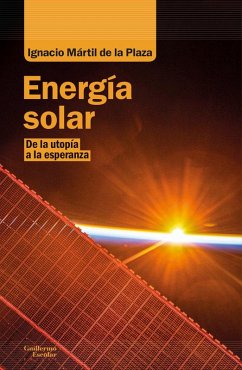 Energía solar : de la utopía a la esperanza - Mártil de la Plaza, Ignacio