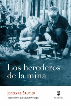 Los herederos de la mina - Saucier, Jocelyne