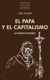 El papa y el capitalismo : un diálogo necesario